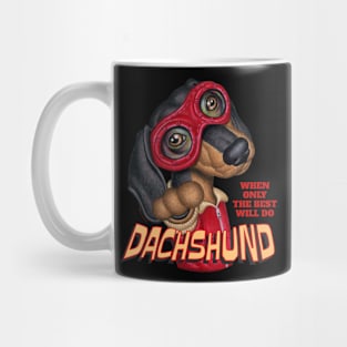 Dachshund, When Only the Best Will Do Mug